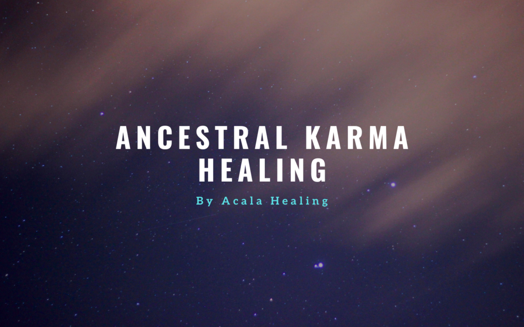 Ancestral Karma Healing: The Gateway to Personal Growth and Spiritual Transformation